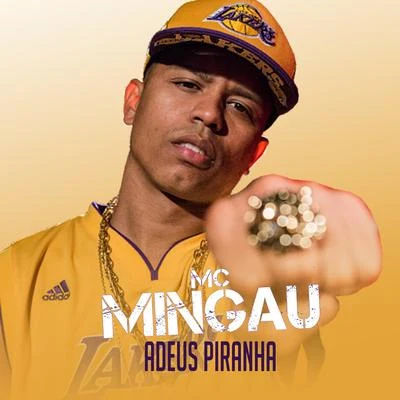 Adeus Piranha 專輯 Mc Mingau