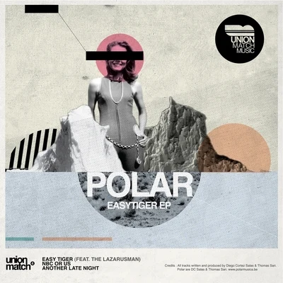 Polar - Easy tiger 專輯 Polar/The Lazarusman