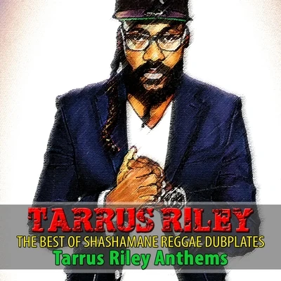 The Best of Shashamane Reggae Dubplates (Tarrus Riley Anthems) 專輯 Tarrus Riley