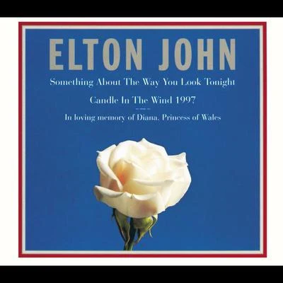 Candle In The Wind 1997Something About ... 專輯 Elton John/Pieces of a Dream