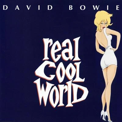 David Bowie Real Cool World