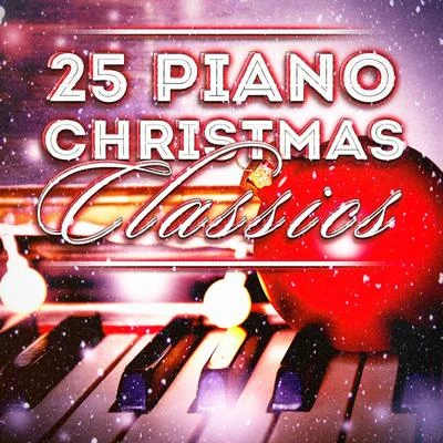 Piano Music For Christmas 25 Piano Christmas Classics