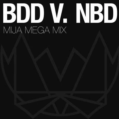 Mija BDD V NBD (Mija Remix)