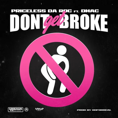 Dont Get Broke (feat. Dmac) 專輯 Priceless da Roc/99 Percent/Furious/Clyde Carson