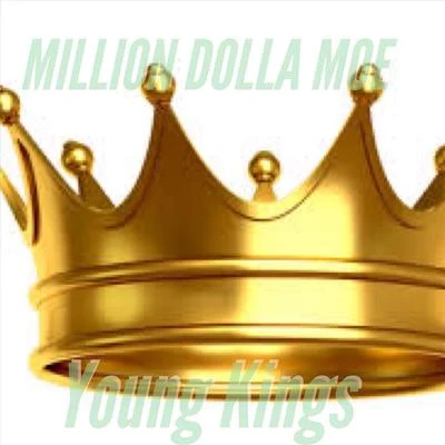 Young Kings 专辑 Million Dolla Moe/Max B