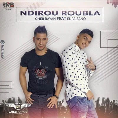 Ndirou Roubla 專輯 Cheb Rayan/R3hab/Numidia/Ali B