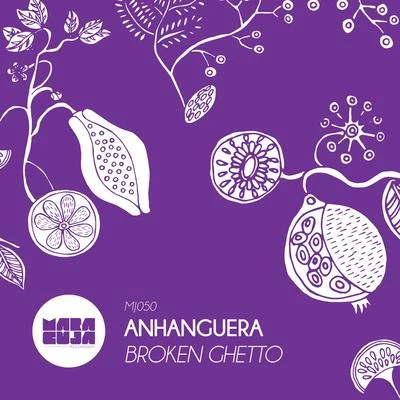 Broken Ghetto 專輯 Anhanguera