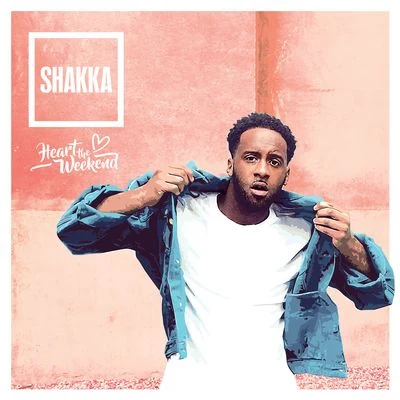 Heart The Weekend 專輯 Shakka