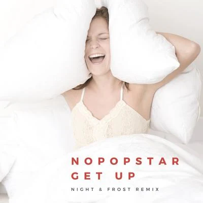 Get Up (Night & Frost Remix) 專輯 Nopopstar