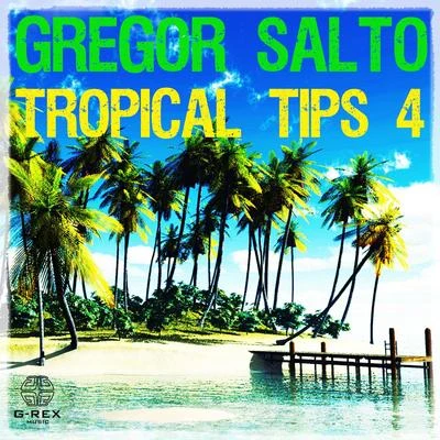 Gregor Salto - Tropical Tips 4 專輯 Gregor Salto