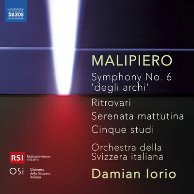 MALIPIERO, G.F.: Symphony No. 6RitrovariSerenata mattutina5 Studi (Orchestra della Svizzera Italiana, Iorio) 專輯 Orchestra della svizzera italiana