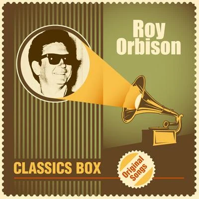 Roy Orbison Classics Box (Original Songs)