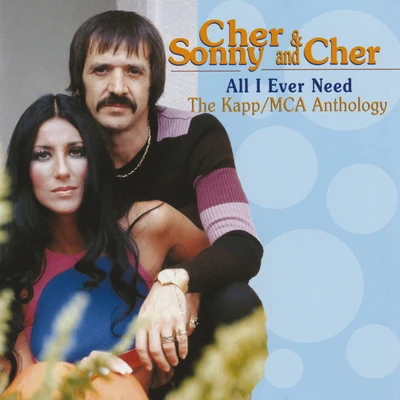 All I Ever Need - The KappMCA Anthology 專輯 Sonny & Cher