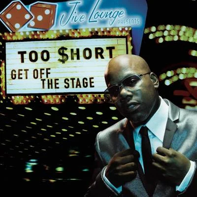 Get Off The Stage 專輯 Too $hort