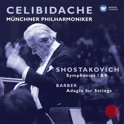 Sergiù Celibidache Shostakovich: Symphonies 1 & 9; Barber: Adagio for Strings