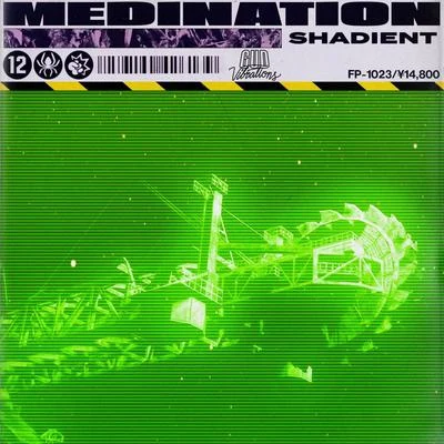 Medination 專輯 Shadient/SLANDER/Leotrix/Dylan Matthew/Moody Good