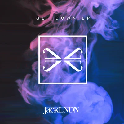 Get Down - EP 专辑 JackLNDN