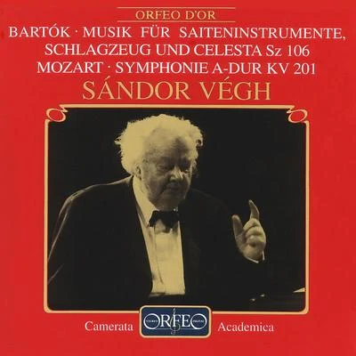 BARTÓK, B.: Music for Strings, Percussion and CelestaMOZART, W.A.: Symphony No. 29 (Camerata Academica, Végh) 專輯 Sandor Vegh/Yehudi Menuhin/Pablo Casals/Ernst Wallisch/Rudolf Serkin