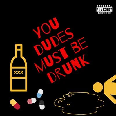 You dudes must be drunk 专辑 Macky Gee/Premium/Total Recall