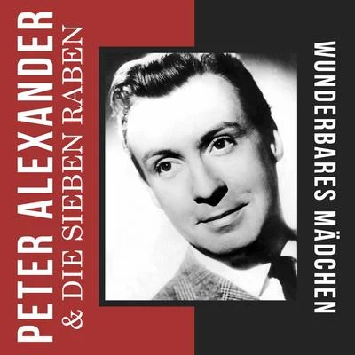 Wunderbares Mädchen 專輯 Peter Alexander/Peter Beil