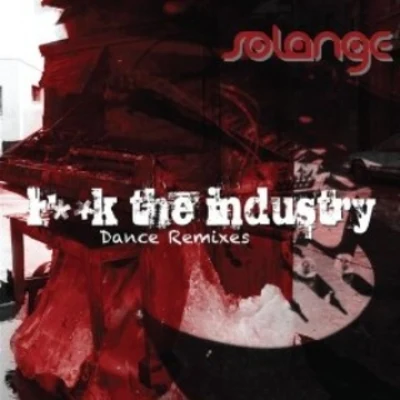 Fuck The Industry (The Remixes) 專輯 Solange