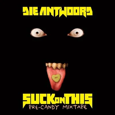 SUCK ON THIS (MIXTAPE) 專輯 Dita Von Teese/Die Antwoord