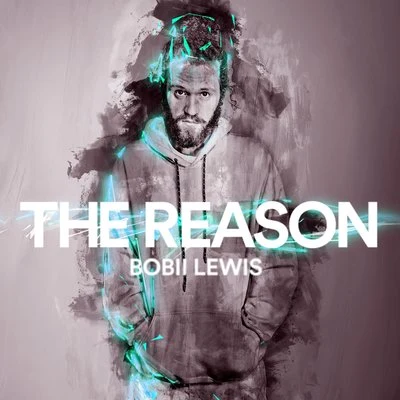 Bobii Lewis The Reason