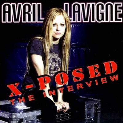 Avril Lavigne X-Posed:The Interview