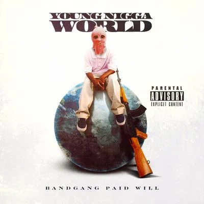 BandGang Paid Will Young ***** World