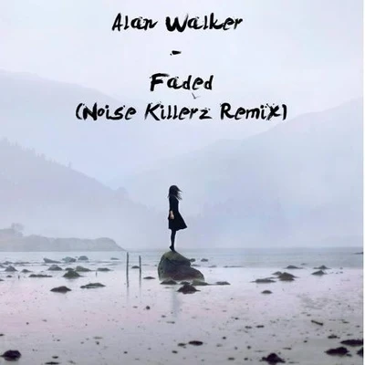 Faded (Noise Killerz Remix) 專輯 Noise Killerz