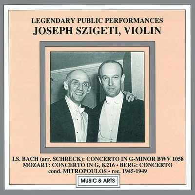 The Little Orchestra SocietyJoseph SzigetiThomas Scherman Violin Recital: Szigeti, Joseph - BERG, A.BACH, J.S.MOZART, W.A.(Legendary Public Performances) (Szigeti) (1945-1949)