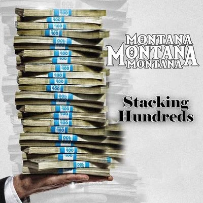 Stacking Hundreds 专辑 Montana Montana Montana/J-Diggs