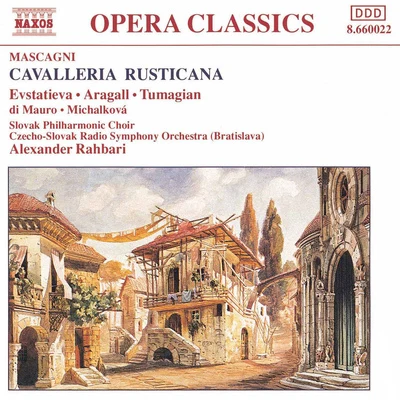 Jitka SaparovaAlexander RahbariSlovak Philharmonic ChorusIvica NeshybovaPeter SubertAlzbeta MichalkovaJozef AbelRobert SzucsLadislav NeshybaSlovak Radio Symphony Orchestra MASCAGNI: Cavalleria Rusticana