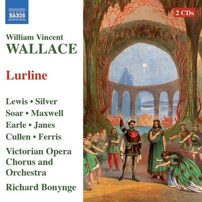 Richard BonyngeOrchestra of the Welsh National OperaSusanne Mentzer WALLACE, W.V.: Lurline (Lewis, Silver, Soar, Maxwell, Victorian Opera Chorus and Orchestra, Bonynge)