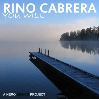 Rino Cabrera You Will