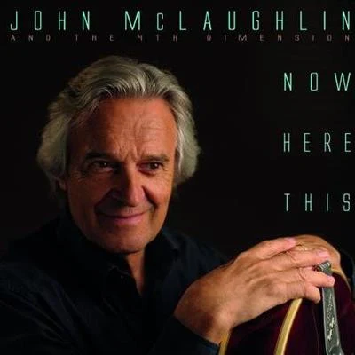 John McLaughlinMahavishnu Orchestra Now Here This