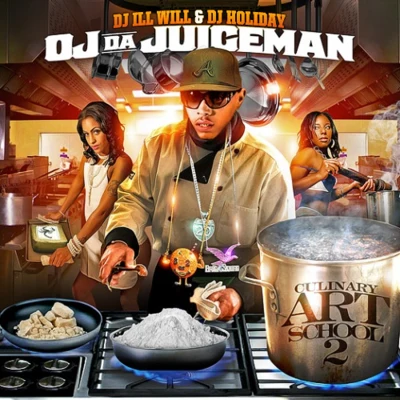 Culinary Art School 2 (Hosted by DJ ill Will & DJ Holiday) 專輯 OJ Da Juiceman