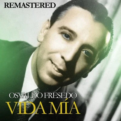 Vida mía (Remastered) 專輯 Osvaldo Fresedo