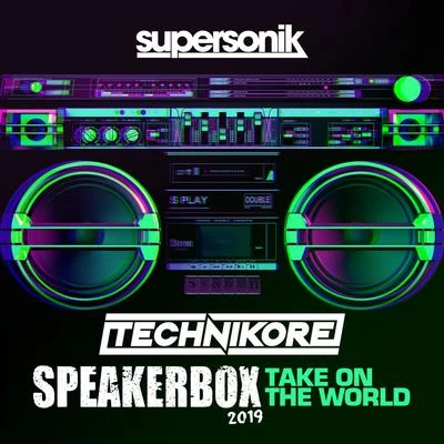 Speakerbox 2019 (Take On The World) 专辑 Technikore