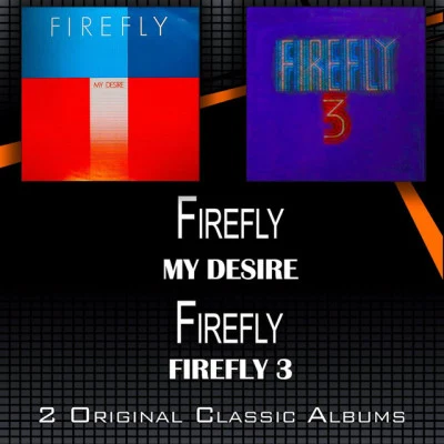 FireFLY My Desire - Firefly 3 (2 Original Classic Albums)