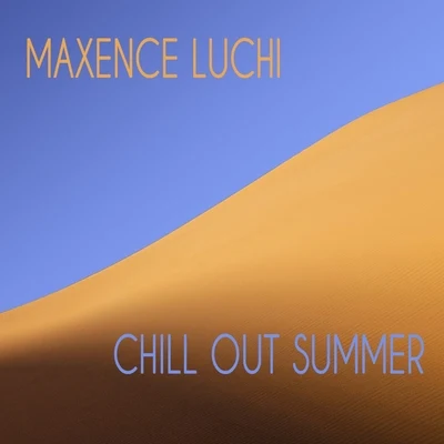 Chill Out Summer 專輯 Maxence Luchi