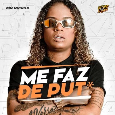 Me Faz De Puta 专辑 Tarik Lima/Mc Dricka/Dadá Boladão