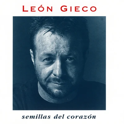 Semillas Del Corazon 專輯 León Gieco