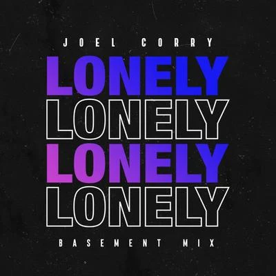 Lonely (Basement Mix) 专辑 Joel Corry