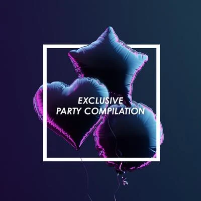 Exclusive Party Compilation - 15 Selected Songs for a Party in a Luxurious Style 專輯 Nightlife Music Zone/Crazy Party Music Guys/Electro Lounge All Stars