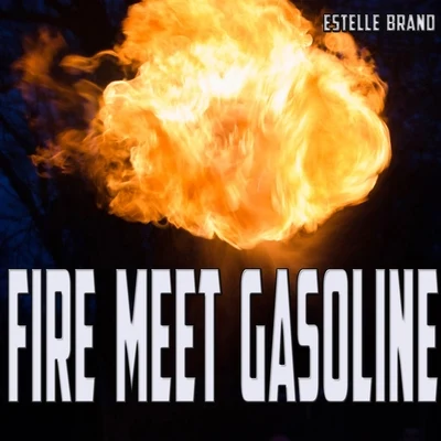 Fire Meet Gasoline 專輯 Estelle Brand