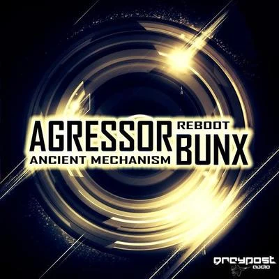 Ancient MechanismReboot 專輯 Agressor Bunx