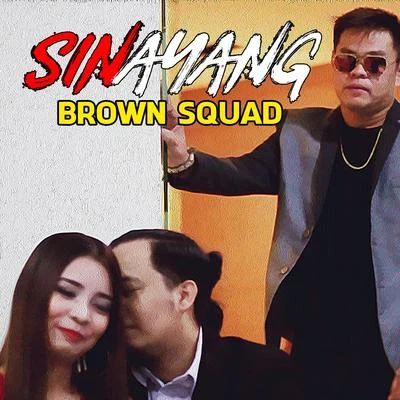 Sinayang 專輯 Brown Squad