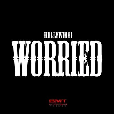 Worried 专辑 Hollywood