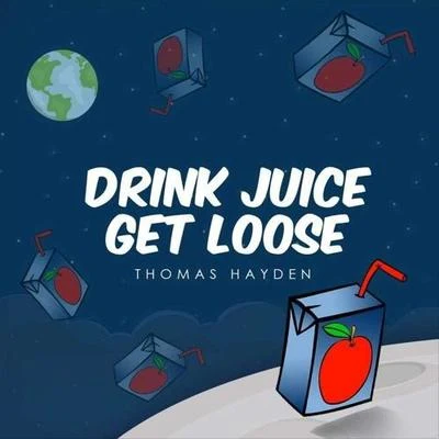 Drink Juice, Get Loose 專輯 Semih Kurt/Mr Saccardo/Thomas Hayden